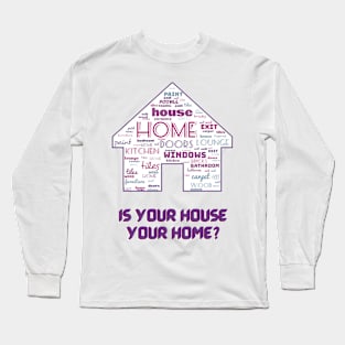 House of words. Is your house your home? #1 Long Sleeve T-Shirt